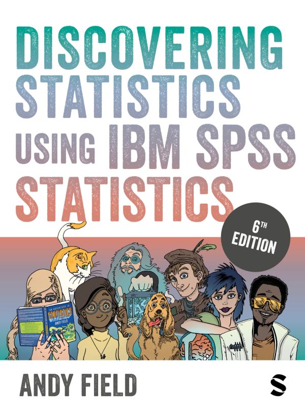 Discovering Statistics Using IBM SPSS Statistics 6e 6th Edition