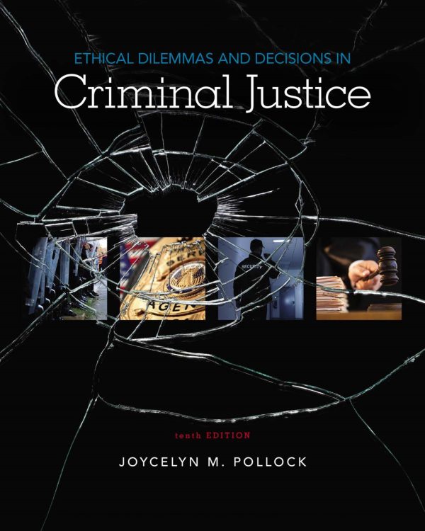 Ethical Dilemmas and Decisions in Criminal Justice 10e 10th Edition