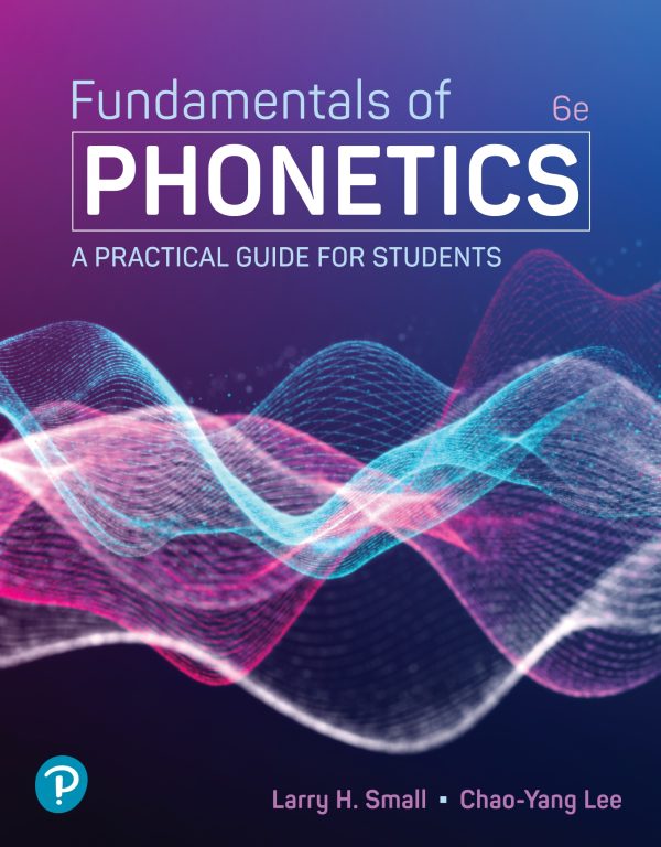 Fundamentals of Phonetics A Practical Guide for Students 6e 6th Edition