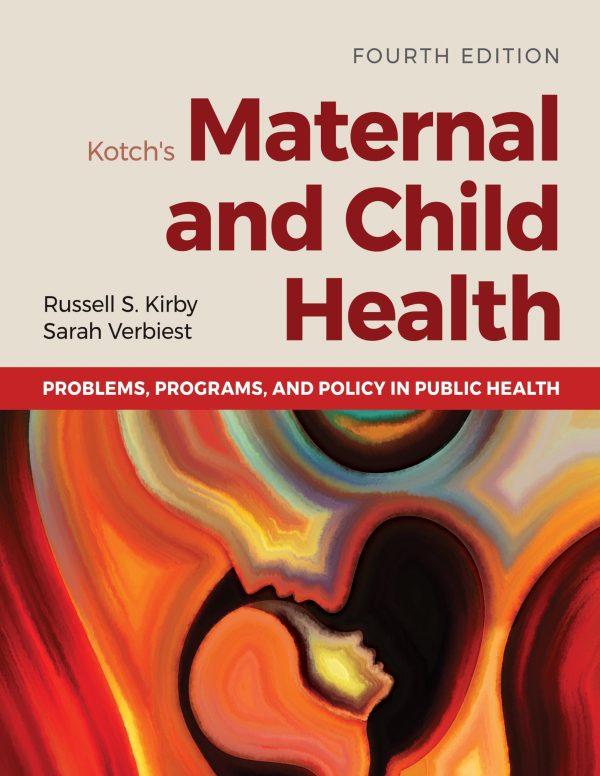 Kotchs Maternal and Child Health Problems, Programs, and Policy in Public Health 4e 4th Edition