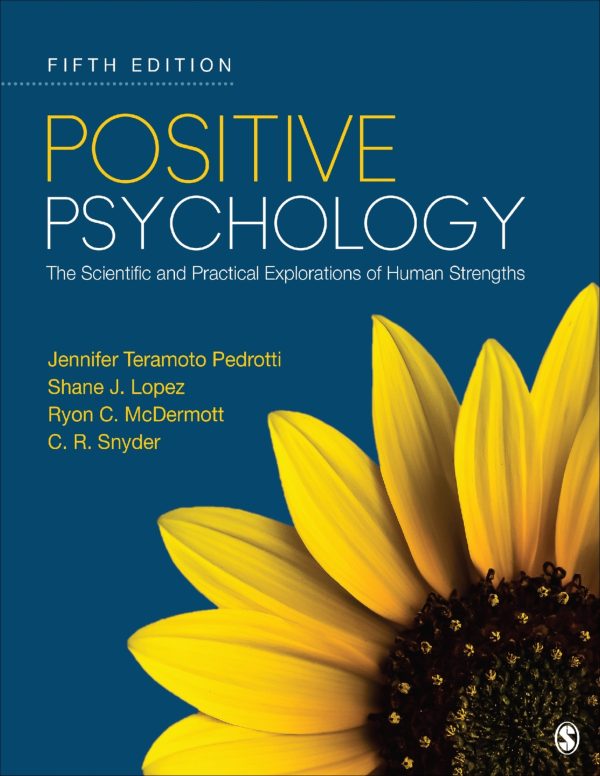 Positive Psychology The Scientific and Practical Explorations of Human Strengths 5e 5th Edition