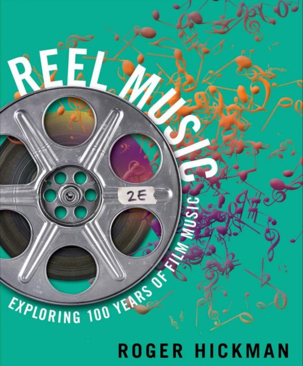 Reel Music Exploring 100 Years of Film Music 2e 2nd Edition
