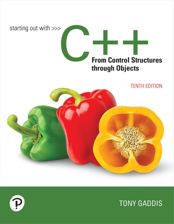 Starting out with C++ From Control Structures through Objects 10e 10th Edition