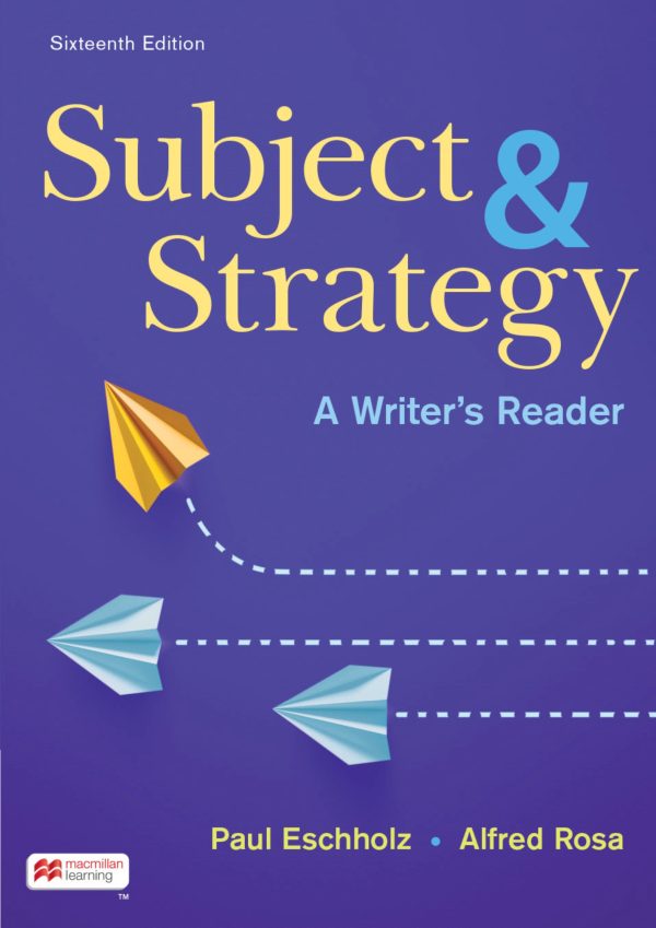 Subject and Strategy A Writers Reader 16e 16th Edition