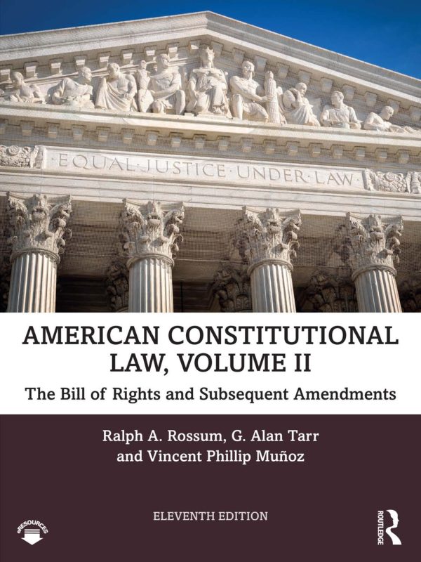 American Constitutional Law, Volume II The Bill of Rights and Subsequent Amendments 11e 11th Edition
