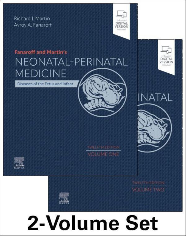 Fanaroff and Martin's Neonatal Perinatal Medicine Diseases of the Fetus and Infant 12e 12th Edition
