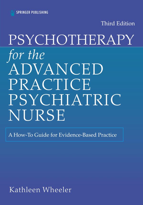 Psychotherapy for the Advanced Practice Psychiatric Nurse A How-To Guide for Evidence-Based Practice 3e 3rd Edition