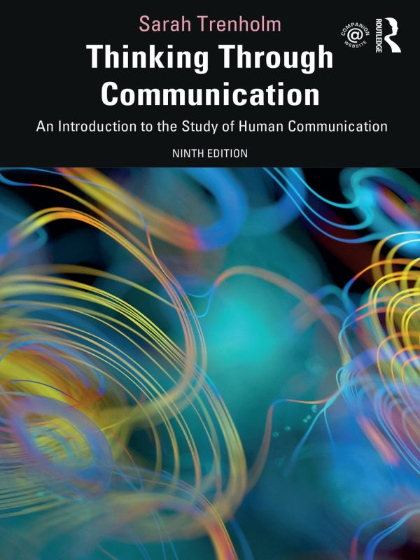 Thinking Through Communication An Introduction to the Study of Human Communication 9e 9th Edition